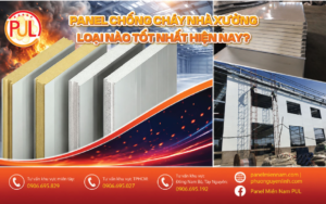 Panel chống cháy nhà xưởng loại nào tốt nhất hiện nay? Tiêu chí lựa chọn và so sánh chi tiết
